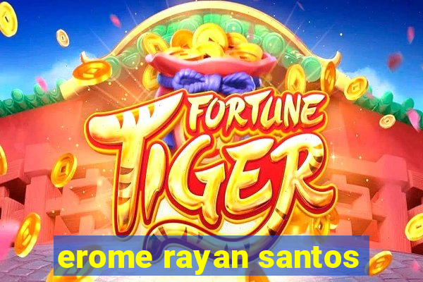 erome rayan santos